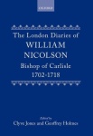 London Diaries of William Nicolson, Bishop of Carlisle 1702-1718