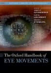 Oxford Handbook of Eye Movements