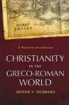 Christianity in the Greco–Roman World – A Narrative Introduction