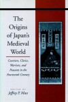 Origins of Japan's Medieval World