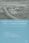 Cities and Citizenship at the U.S.-Mexico Border