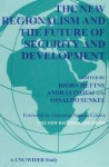 New Regionalism and the Future of Security and Development