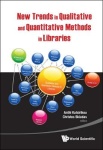 New Trends In Qualitative And Quantitative Methods In Libraries: Selected Papers Presented At The 2nd Qualitative And Quantitative Methods In Librarie