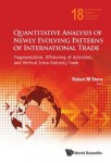 Quantitative Analysis Of Newly Evolving Patterns Of International Trade: Fragmentation, Offshoring Of Activities, And Vertical Intra-industry Trade