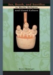 Sex, Death, and Sacrifice in Moche Religion and Visual Culture