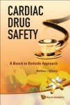 Cardiac Drug Safety: A Bench To Bedside Approach