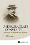 Undergraduate Convexity: From Fourier And Motzkin To Kuhn And Tucker