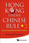 Hong Kong Under Chinese Rule: Economic Integration And Political Gridlock