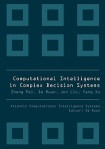 Computational Intelligence In Complex Decision Systems