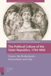 Political Culture of the Sister Republics, 1794-1806