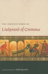 Complete Works of Liudprand of Cremona