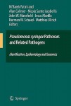 Pseudomonas syringae Pathovars and Related Pathogens - Identification, Epidemiology and Genomics