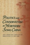 Politics and Conservatism in Northern Song China
