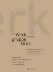Werkgruppe Graz 1959–1989 – Architecture at the Turn of Late Modernism