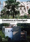 Casablanca and Chandigarh – Comment les Architectes, Les experts, Les politiciens, Les Institutions Internationales et Les Citoyens