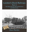 London's Dock Railways Part 2