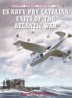 US Navy Pby Catalina Units of the Atlantic War