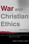 War and Christian Ethics – Classic and Contemporary Readings on the Morality of War