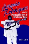 Arsenio Rodriguez and the Transnational Flows of Latin Popular Music