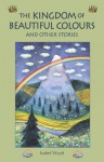 Kingdom of Beautiful Colours and Other Stories