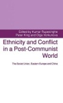 Ethnicity and Conflict in a Post-Communist World
