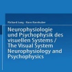 Neurophysiologie und Psychophysik des Visuellen Systems / The Visual System: Neurophysiology and Psychophysics