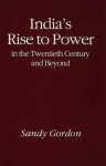 India's Rise to Power in the Twentieth Century and Beyond