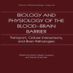 Biology and Physiology of the Blood-Brain Barrier