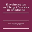 Erythrocytes as Drug Carriers in Medicine