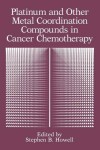 Platinum and Other Metal Coordination Compounds in Cancer Chemotherapy