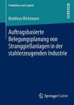 Auftragsbasierte Belegungsplanung von StranggieĂźanlagen in der stahlerzeugenden Industrie
