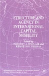 Structure and Agency in International Capital Mobility