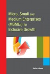 Micro, Small & Medium Enterprises (MSMEs) for Inclusive Growth