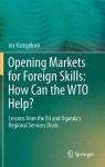Opening Markets for Foreign Skills: How Can the WTO Help?