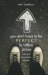 You Don't Have to Be Perfect to Follow Jesus