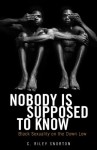 Nobody Is Supposed to Know