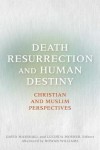 Death, Resurrection, and Human Destiny