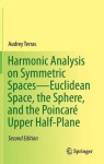 Harmonic Analysis on Symmetric Spaces—Euclidean Space, the Sphere, and the Poincare Upper Half-Plane