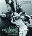 1950s Childhood in Pictures