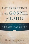 Interpreting the Gospel of John – A Practical Guide