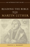 Reading the Bible with Martin Luther – An Introductory Guide