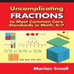 Uncomplicating Fractions to Meet Common Core Standards in Math, K-7