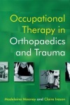Occupational Therapy in Orthopaedics and Trauma