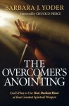 Overcomer`s Anointing – God`s Plan to Use Your Darkest Hour as Your Greatest Spiritual Weapon