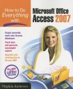 How to Do Everything with Microsoft Office Access 2007
