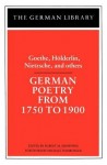 German Poetry from 1750 to 1900: Goethe, Holderlin, Nietzsche and others