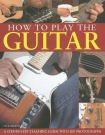 How to Play the Guitar