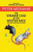 Strange Case of the Spotted Mice and Other Classic Essays on Science
