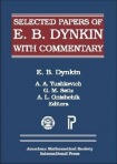 Selected Papers of E.B. Dynkin with Commentary