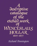 Descriptive Catalogue of the Etched Work of Wenceslaus Hollar 1607–1677